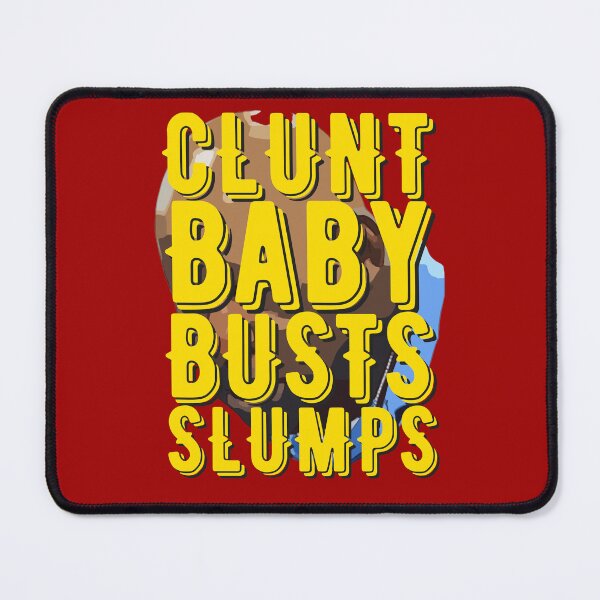 Item preview, Clunt Baby Busts Slumps designed and sold by UNK-Fatigues.