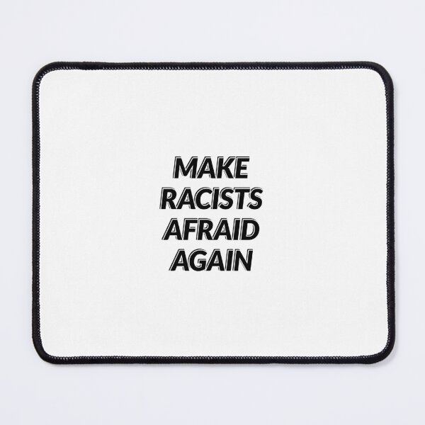 Item preview, Make Racists Afraid Again designed and sold by Inspirationmotivation.