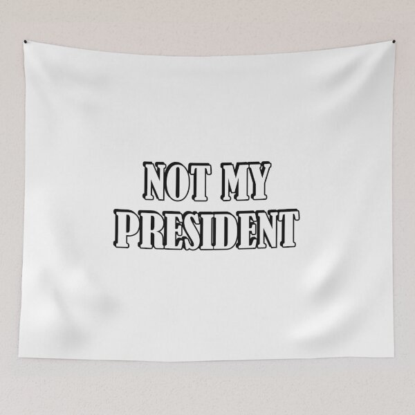 Item preview, Not My President designed and sold by Inspirationmotivation.