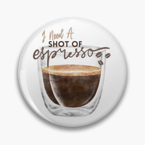 Item preview, I Need A Shot Of Espresso designed and sold by TommyTsunami.