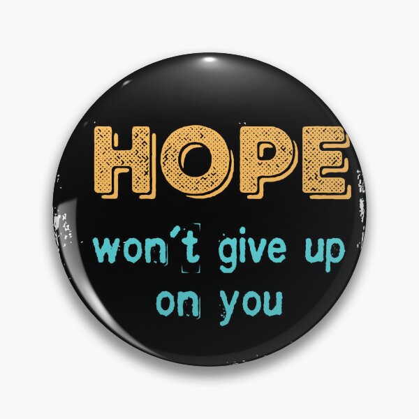 Item preview, Hope Won't Give Up On You - grunge inspiring quote designed and sold by thephoenixsoul.
