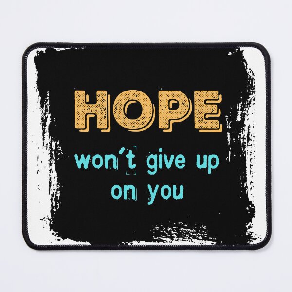Item preview, Hope Won't Give Up On You - grunge inspiring quote designed and sold by thephoenixsoul.