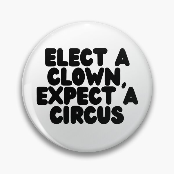 Item preview, Elect A Clown, Expect A Circus  designed and sold by CharmStudio.