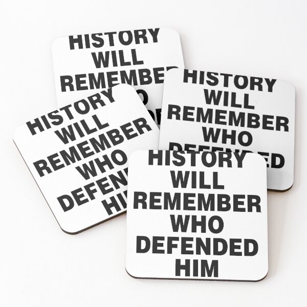Item preview, History will remember who defended him designed and sold by The Nerd Underground.
