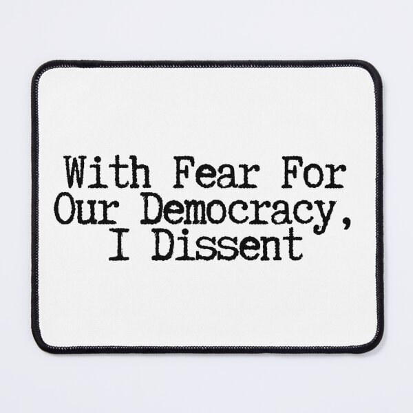 Item preview, With Fear For Our Democracy, I Dissent  designed and sold by CharmStudio.