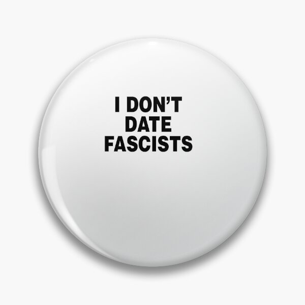 Item preview, I don't date fascists designed and sold by The Nerd Underground.