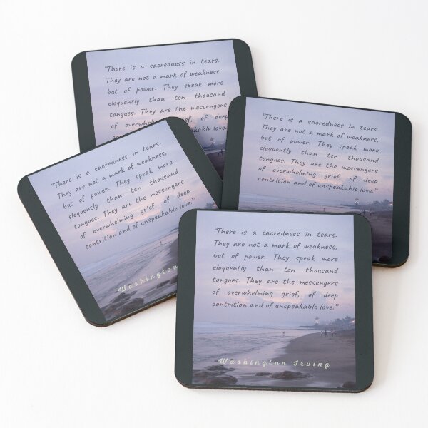 Item preview, Washington Irving quote: There is a sacredness in tears. They are not a mark of weakness, but of power... designed and sold by artbleed.
