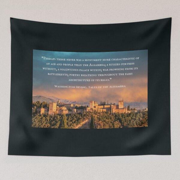Item preview, Washington Irving quote: Perhaps there never was a monument more characteristic of an age and people than the Alhambra; designed and sold by artbleed.
