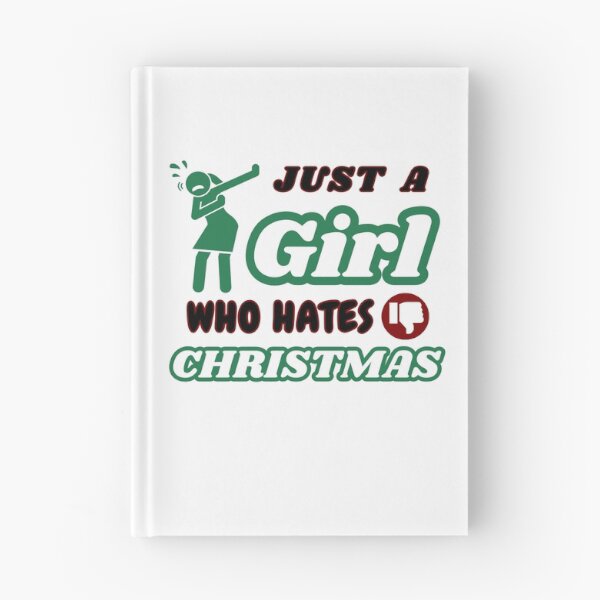 Item preview, Just a girl who hates Christmas  designed and sold by CyberArtistOne.