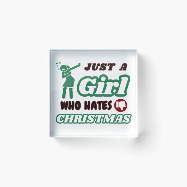Item preview, Just a girl who hates Christmas  designed and sold by CyberArtistOne.