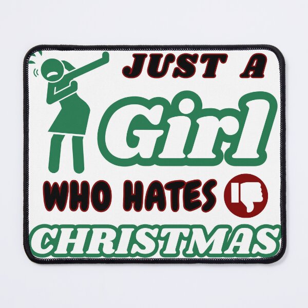 Item preview, Just a girl who hates Christmas  designed and sold by CyberArtistOne.
