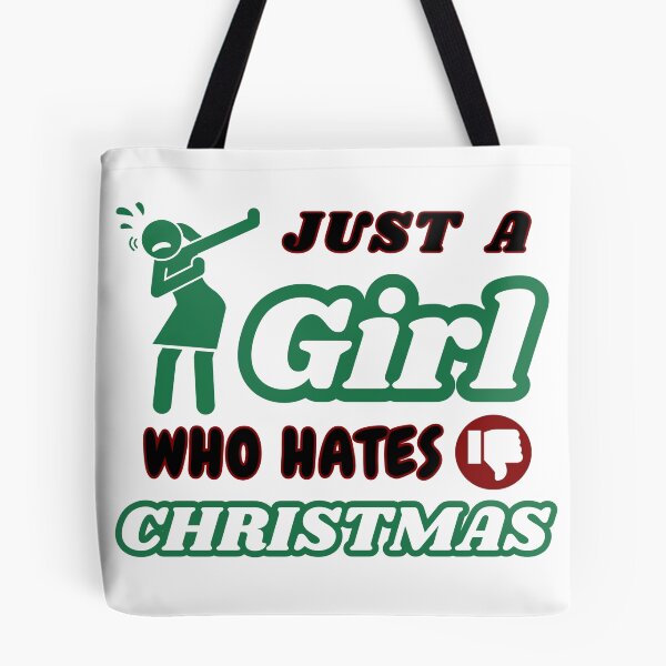 Item preview, Just a girl who hates Christmas  designed and sold by CyberArtistOne.