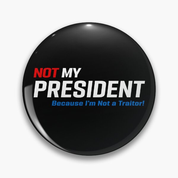 Item preview, Not My President Because I'm Not a Traitor designed and sold by Hoahip.