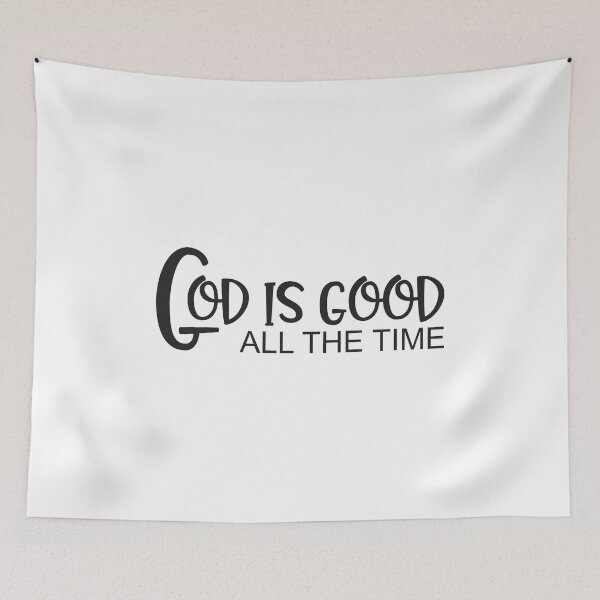 Item preview, God is Good - All the Time designed and sold by simplydesignart.