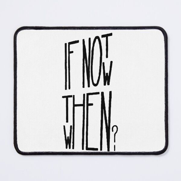 Item preview, If Not Now Then When; designed and sold by StickerApe.