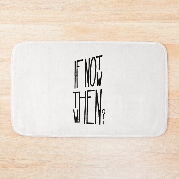 Item preview, If Not Now Then When; designed and sold by StickerApe.