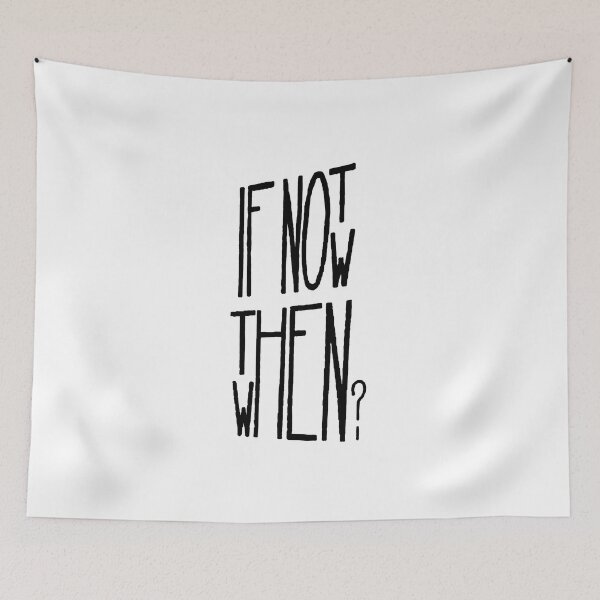 Item preview, If Not Now Then When; designed and sold by StickerApe.