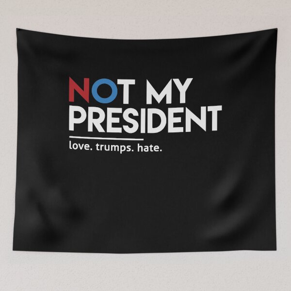 Item preview, Not My President, Love Trumps Hate designed and sold by Hoahip.