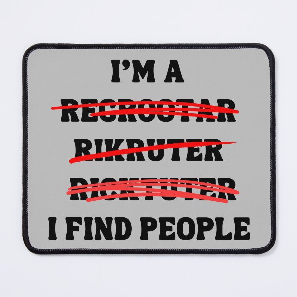 Item preview, I'm a Recruiter - I find people - Funny Recruiter designed and sold by kesuzz.
