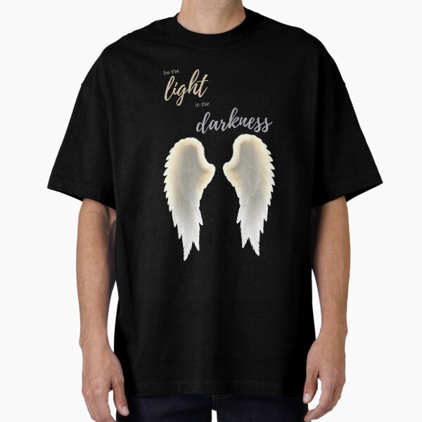 Be the light in the darkness Oversized T-Shirt