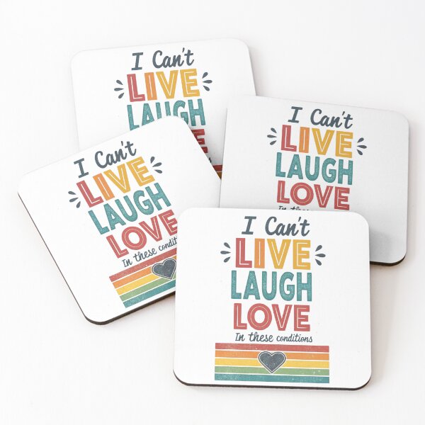 Item preview, I Can’t Live Laugh Love in These Conditions Funny Quote T-Shirt & Gifts designed and sold by Colorful-Garden.