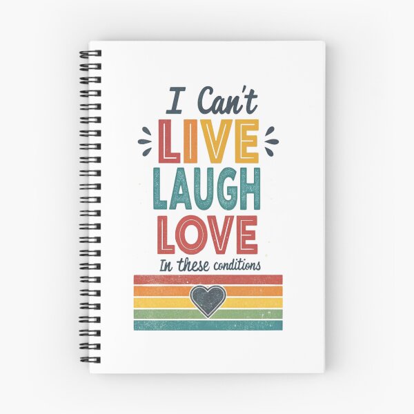 Item preview, I Can’t Live Laugh Love in These Conditions Funny Quote T-Shirt & Gifts designed and sold by Colorful-Garden.