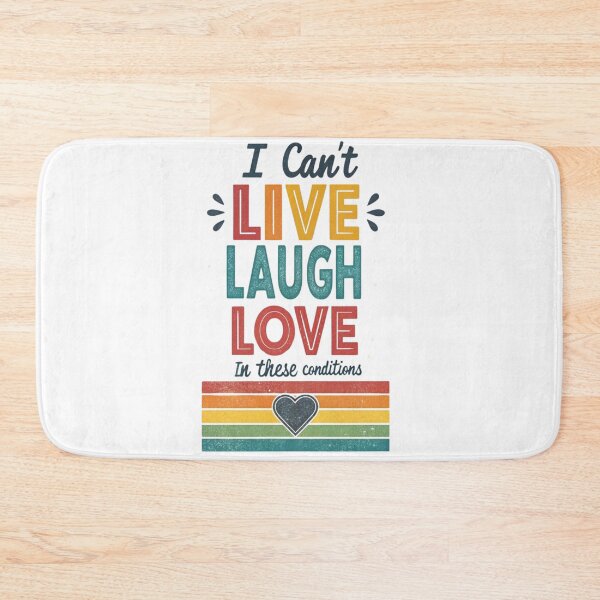 Item preview, I Can’t Live Laugh Love in These Conditions Funny Quote T-Shirt & Gifts designed and sold by Colorful-Garden.