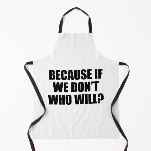 Item preview, Because If we don't who Will? designed and sold by FlyShop1.