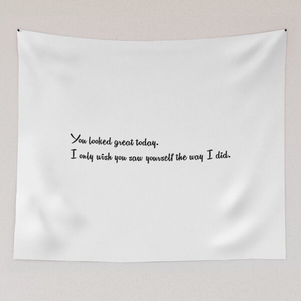 Item preview, You looked great today designed and sold by FlyShop1.