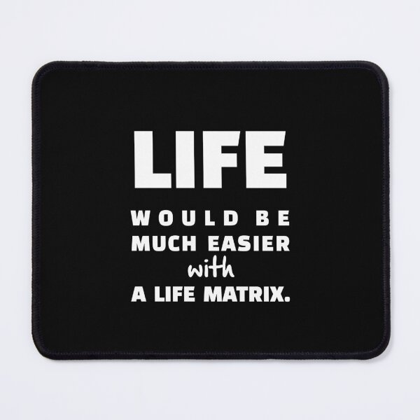 Item preview, Life Would Be Much Easier with a Life Matrix, Unique designed and sold by villacreativa.