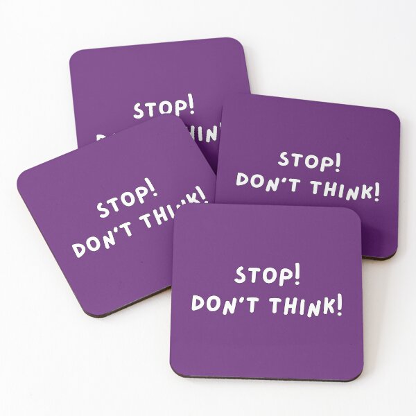 Item preview, Don't Think! Funny Gifts For Existential Sentences Lovers designed and sold by Apollo2012TrueW.