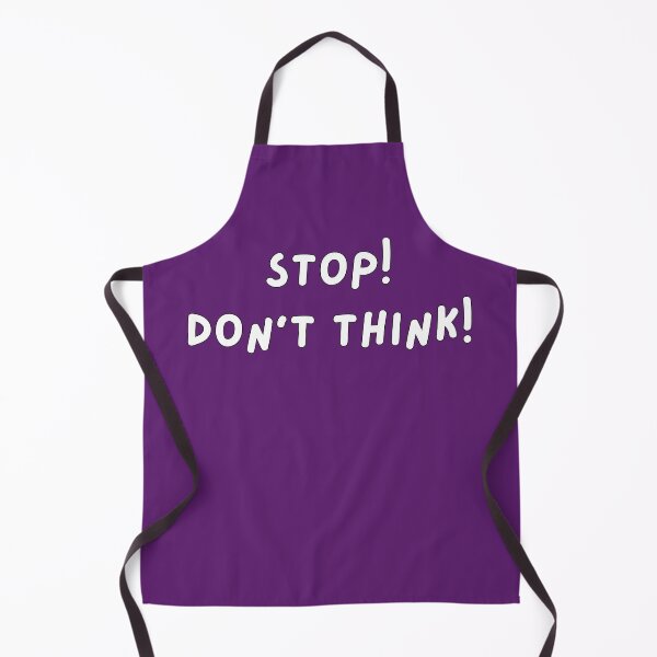 Item preview, Don't Think! Funny Gifts For Existential Sentences Lovers designed and sold by Apollo2012TrueW.