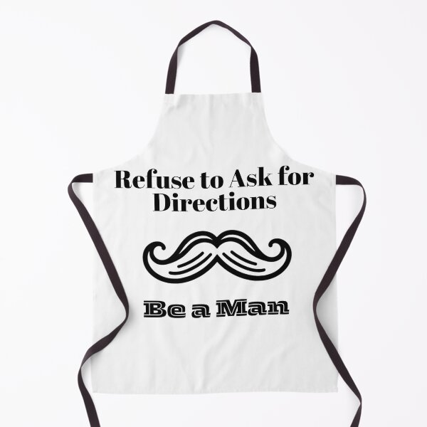 Item preview, Refuse to Ask Directions – Be a Man Collection designed and sold by OzzmanDesign.