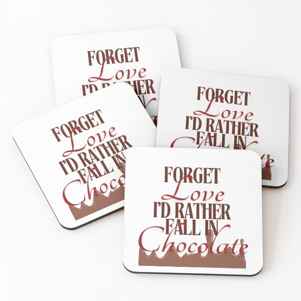 Item preview, Forget Love, I'd Rather Fall in Chocolate – Fun Chocolate Lover Quote Design designed and sold by Literally-True.