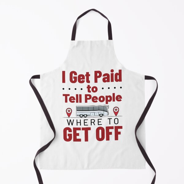 Item preview, Bus Driver I Get Paid to Tell People Where to Get Off designed and sold by jaygo.