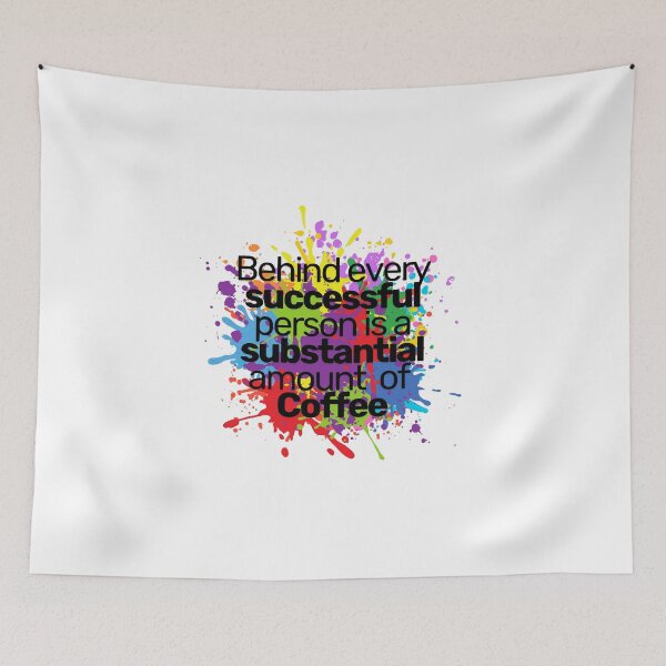 Item preview, Behind every successful person is a substantial amount of coffee designed and sold by Literally-True.