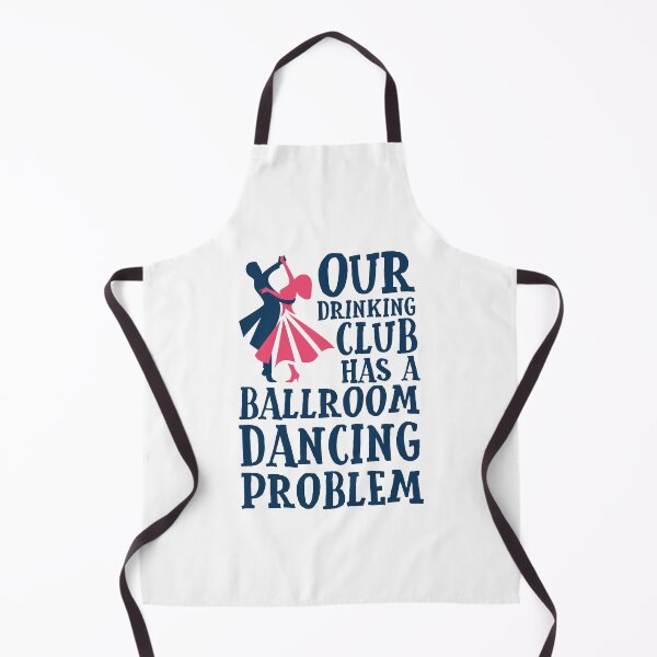 Item preview, Funny Ballroom Dancing Drinking Club Problem designed and sold by jaygo.