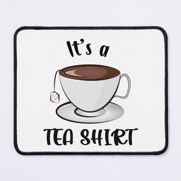 Item preview, It's a Teashirt Tea Funny designed and sold by PolyPixel.
