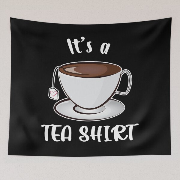 Item preview, It's a Teashirt Tea Funny designed and sold by PolyPixel.