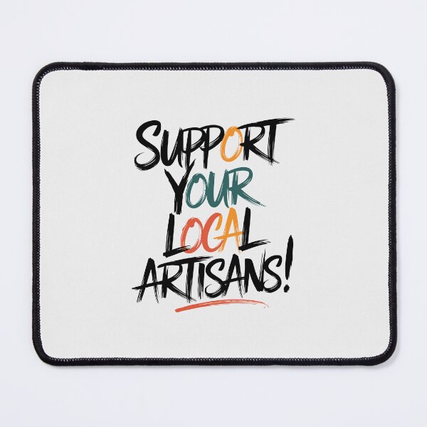 Item preview, Support Your Local Artisans. designed and sold by paulo silveira.