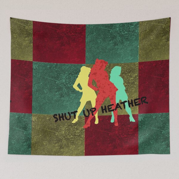 Item preview, SHUT! UP! HEATHER! designed and sold by Boston MT.