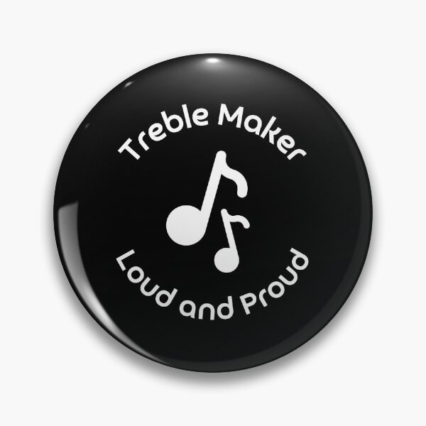 Item preview, Treble Maker: Loud and Proud designed and sold by musthavewords.