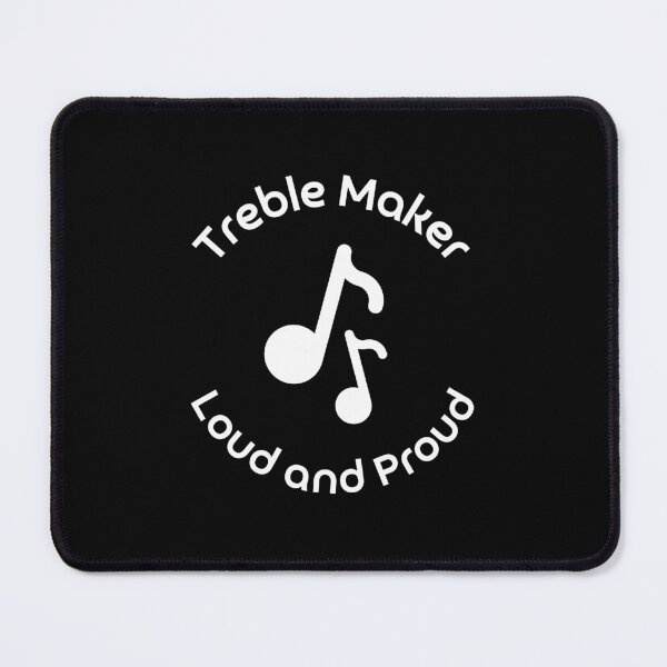 Item preview, Treble Maker: Loud and Proud designed and sold by musthavewords.