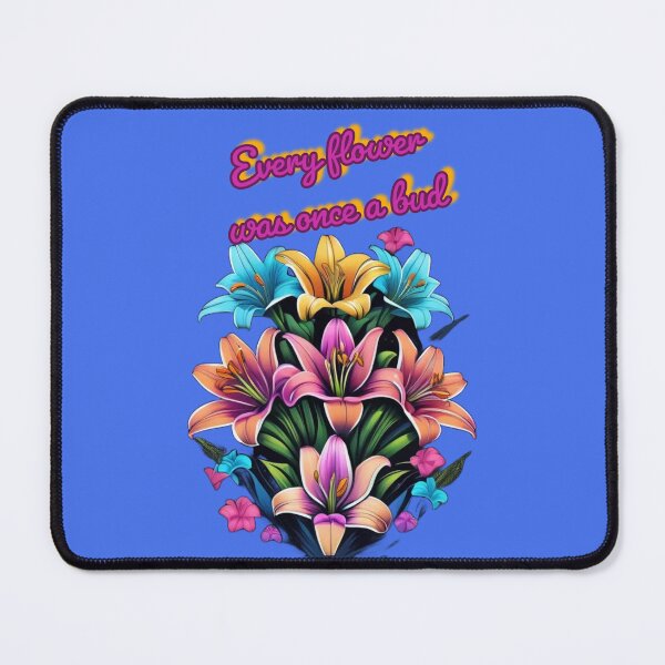 Item preview, Every flower was once a bud designed and sold by DesignPrePress.