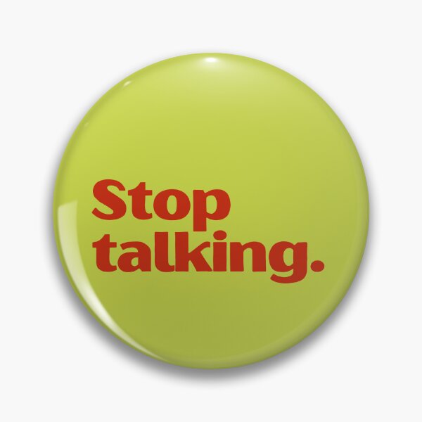 Item preview, Stop Talking Quotes About Life designed and sold by sergiogavila.