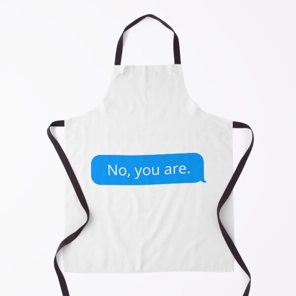 Item preview, Small Imessage: No, you are. designed and sold by musthavewords.