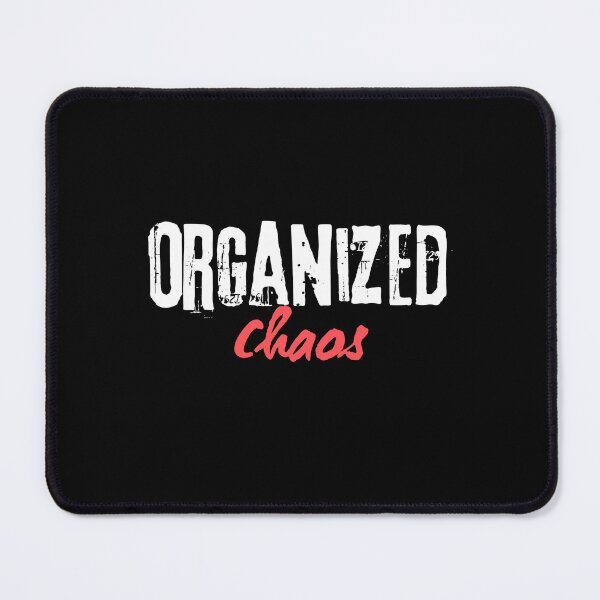 Item preview, Organized Chaos designed and sold by musthavewords.