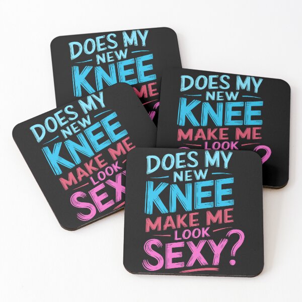 Item preview, Funny Does My New Knee Make Me Look Sexy Funny Knee Surgery Joke designed and sold by 07Art.