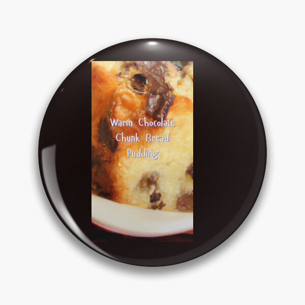Item preview, Warm Chocolate Chunk Bread Pudding designed and sold by CUTESTUFFnow.