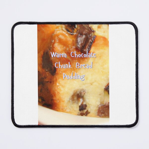Item preview, Warm Chocolate Chunk Bread Pudding designed and sold by CUTESTUFFnow.